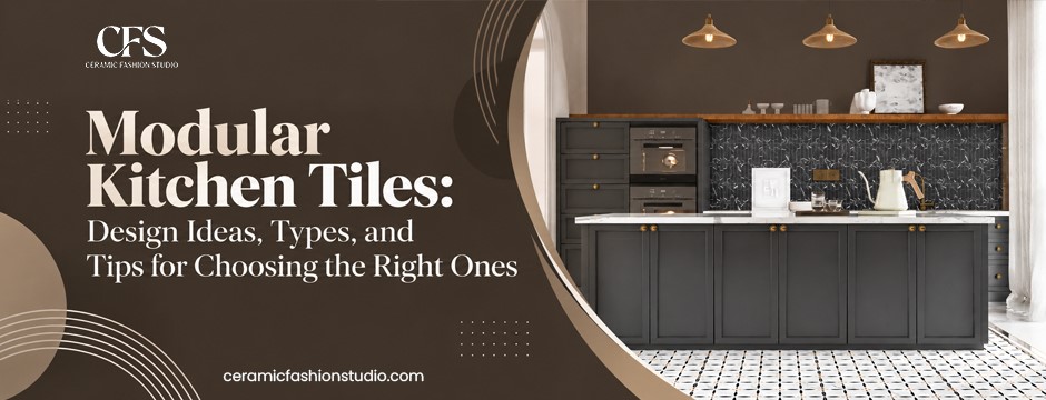 Modular Kitchen Tiles: Design Ideas, Types, and Tips for Choosing the Right Ones
